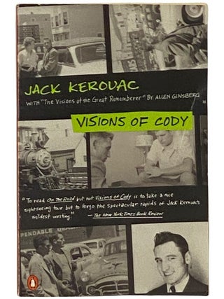 Item #2344124 Visions of Cody, with 'The Visions of the Great Rememberer'. Jack Kerouac, Allen...