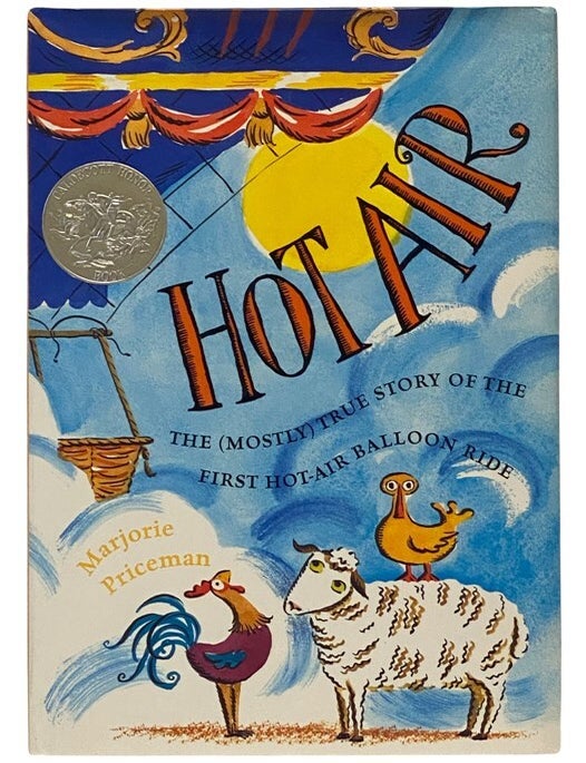 Item #2344395 Hot Air: The (Mostly) True Story of the First Hot-Air Balloon Ride. Marjorie Priceman.