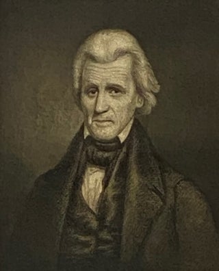 Monument to the Memory of General Andrew Jackson: Containing Twenty-Five Eulogies and Sermons Delivered on Occasion of His Death. To Which is Added an Appendix, Containing General Jackson's Proclamation, His Farewell Address, and a Certified Copy of His Last Will. The Whole Preceded by a Short Sketch of His Life.