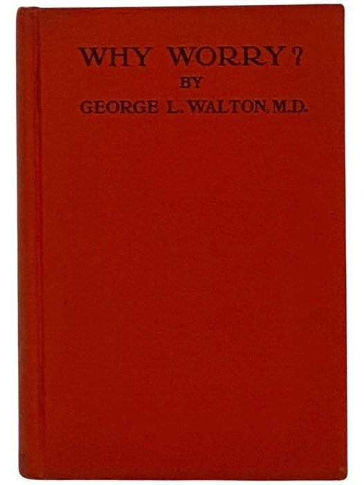 Why Worry | George Lincoln Walton | First Thus