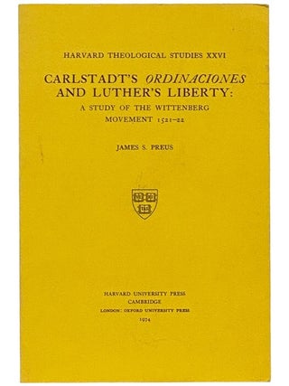Item #2345078 Carlstadt's Ordinaciones and Luther's Liberty: A Study of the Wittenberg Movement,...