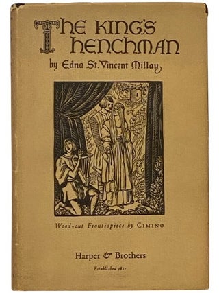 Item #2345279 The King's Henchman: A Play in Three Acts. Edna St. Vincent Millay