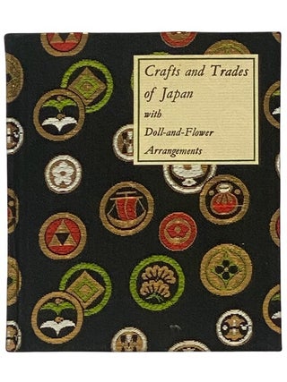 Item #2345310 Crafts and Trades of Japan with Doll-and-Flower Arrangments. Billie T. Chandler