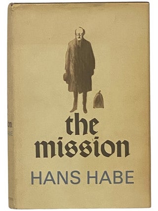 Item #2345518 The Mission: A Novel. Hans Habe, Michael Bullock