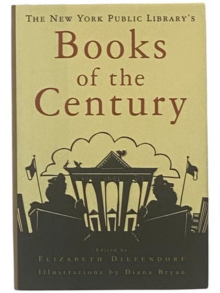 Item #2345576 The New York Public Library's Books of the Century. Elizabeth Diefendorf