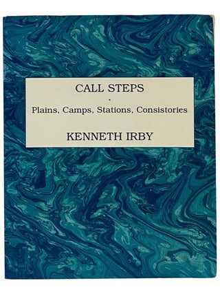 Call Steps: Plains, Camps, Stations, Consistories. Kenneth Irby.