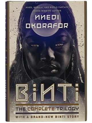 Binti: The Complete Trilogy - Binti; Binti: Sacred Fire; Binti: Home; Binti: The Night Masquerade. Nnedi Okorafor.