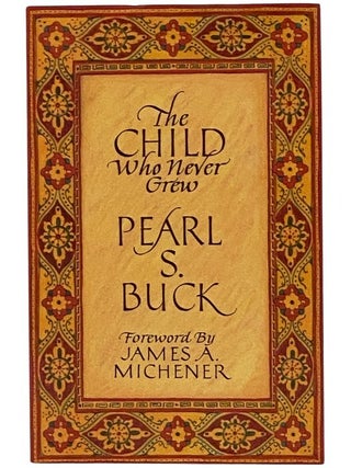 Item #2345887 The Child Who Never Grew. Pear S. Buck, James A. Michener