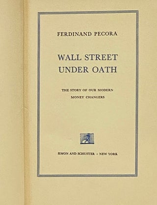 Wall Street Under Oath: The Story of Our Modern Money Changers