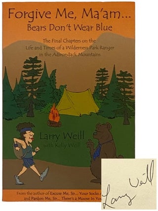 Item #2346106 Forgive Me, Ma'am... Bears Don't Wear Blue. Larry Weill, Kelly