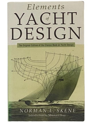 Item #2346115 Elements of Yacht Design: The Original Edition of the Classic Book on Yacht Design....