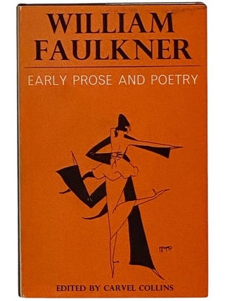 Item #2346381 William Faulkner: Early Prose and Poetry, with Illustrations. William Faulkner,...