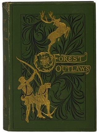 Forest Outlaws, or, Saint Hugh and the King. E. Gilliat, Frederick Ernest Gilliat-Smith.