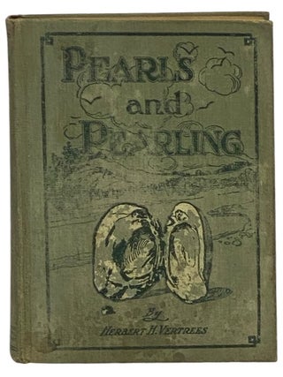 Item #2346759 Pearls and Pearling. Herbert H. Vertrees