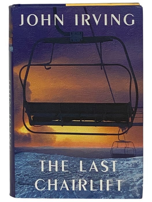 The Last Chairlift John Irving First Edition