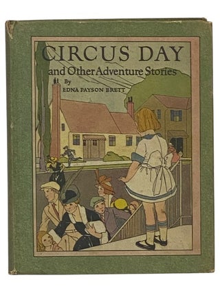 Item #2346937 Circus Day and Other Adventure Stories. Edna Payson Brett