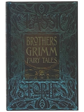 Item #2346938 Brothers Grimm Fairy Tales: An Anthology of Classic Tales. Jacob Grimm, Wilhelm,...