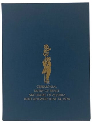 Item #2346955 The Ceremonial Entry of Ernst, Archduke of Austria, Into Antwerp, June 14, 1594. To...