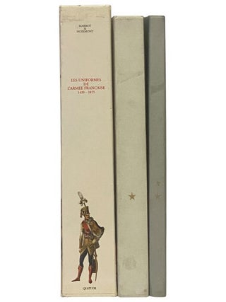 Les Uniformes de l'Armee Francaise de 1439 a 1815 (I. 1439-1789; II. 1789-1815)