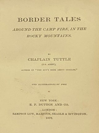 Border Tales: Around the Camp Fire in the Rocky Mountains. [Romance of the Forest, Romance on the Hudson]