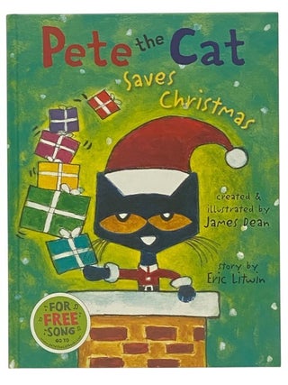 Item #2347244 Pete the Cat Saves Christmas. James Dean, Eric Litwin