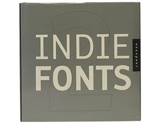 Indie Fonts 2: A Compendium of Digital Type from Independent
