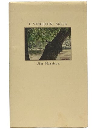 Livingston Suite. Jim Harrison.