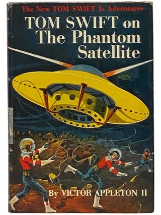 Item #2347689 Tom Swift on the Phantom Satellite (The New Tom Swift Jr. Adventures, Book 9)....