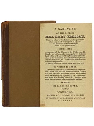 Item #2347702 A Narrative of the Life of Mary Jemison, Who Was Taken by the Indians, in the Year...