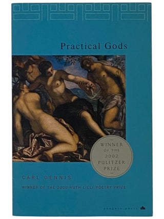 Item #2347772 Practical Gods (Penguin Poets). Carl Dennis