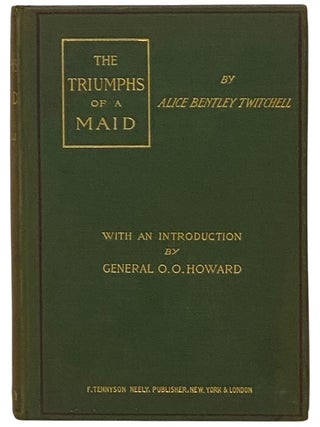 The Triumphs of a Maid; or, 'Barbarine.'. Alice Bentley Twitchell, O. O Howard.