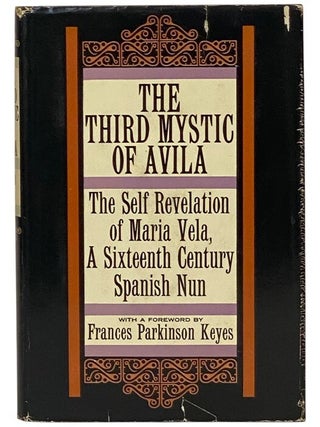 Item #2347794 The Third Mystic of Avila: The Self Revelation of Maria Vela, a Sixteenth Century...