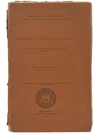 Item #2347956 Aboriginal American Harpoons: A Study in Ethnic Distribution and Invention...