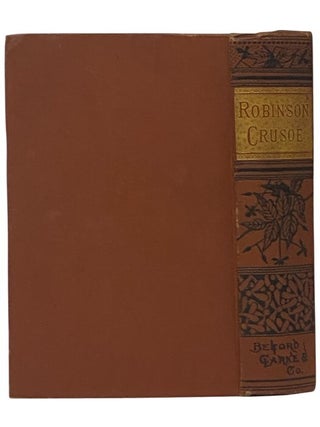 Life and Adventures of Robinson Crusoe, Including a Memoir of the Author, and an Essay on His Writings