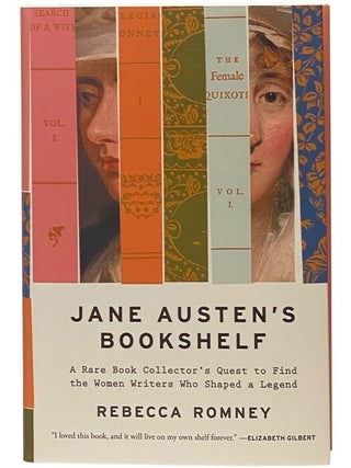 Item #2348102 Jane Austen's Bookshelf: A Rare Book Collector's Quest to Find the Women Writers...