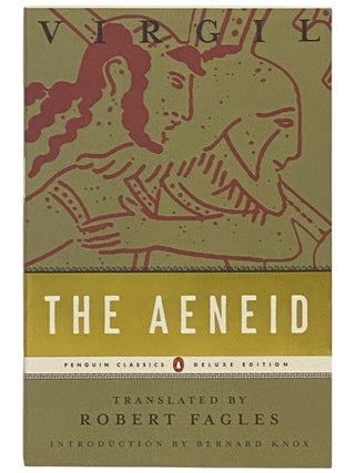 Item #2348245 The Aeneid (Penguin Classics Deluxe Edition). Virgil, Robert Fagles, Bernard Knox