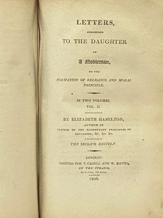 Letters, Addressed to the Daughter of a Nobleman, on the Formation of Religious and Moral Principle., in Two Volumes.