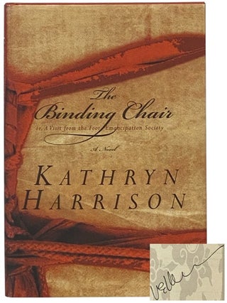 Item #2348398 The Binding Chair or, A Visit from the Foot Emancipation Society: A Novel. Kathryn...