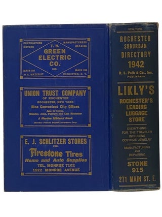 Polk's Rochester Suburban (Monroe County, N.Y.) Directory, Vol. XIII, 1942, Including the Towns of Brighton, East Rochester, Fairport, Gates, Greece, Irondequoit, Pittsford and Webster - A Supplement to the Rochester Directory Containing Alphabetical Section, Classified Business Directory, Buyers' Guide, House and Street Directory