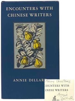 Item #2348591 Encounters with Chinese Writers. Annie Dillard