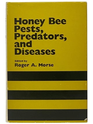 Item #2348691 Honey Bee Pests, Predators, and Diseases. Roger A. fMorse