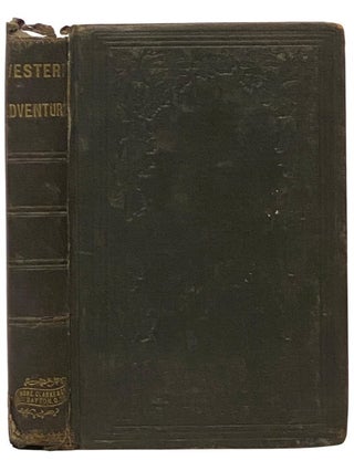 Item #2348793 Sketches of Western Adventure: Containing an Account of the Most Interesting...