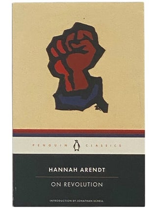 Item #2349015 On Revolution (Penguin Classics). Hannah Arendt, Jonathan Schell