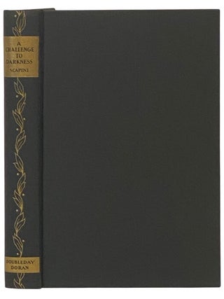 A Challenge to Darkness: The Life Story of J. Georges Scapini
