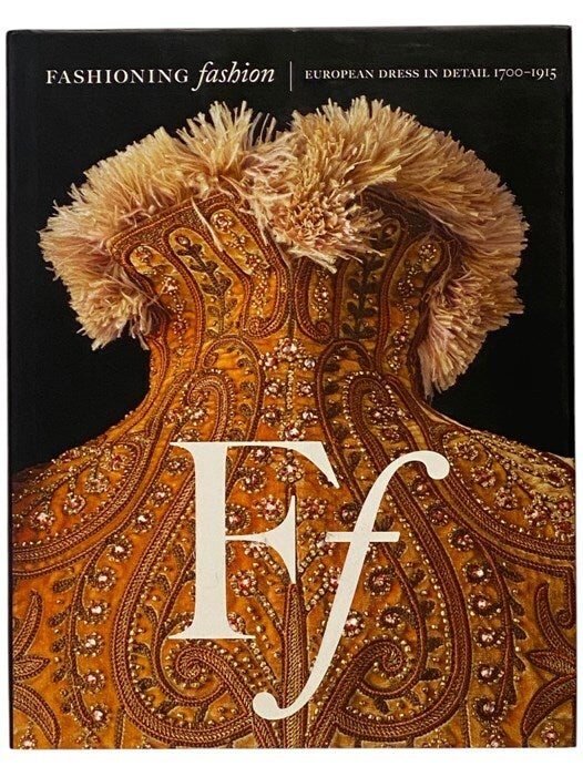 fashioning fashion european dress in detail Fashioning Fashion: European Dress in Detail 1700-1915