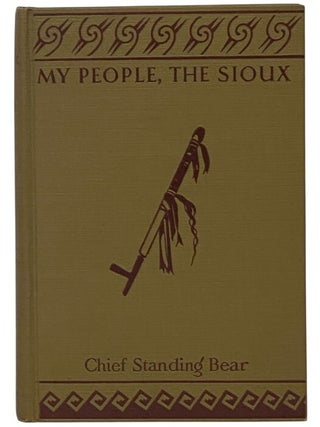 My People, the Sioux. Luther Standing Bear, E. A. Brininstool.
