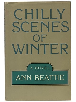 Item #2349866 Chilly Scenes of Winter: A Novel. Ann Beattie