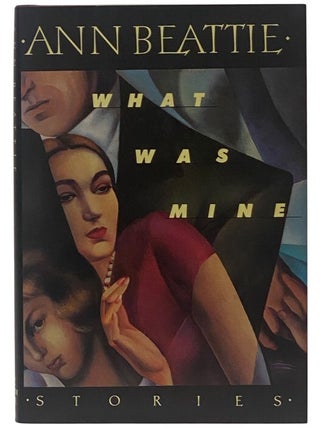 Item #2349869 What Was Mine: Stories. Ann Beattie