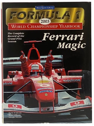 Item #2350163 Formula 1 2003 World Championship Yearbook: Ferrari Magic - The Complete Record of...
