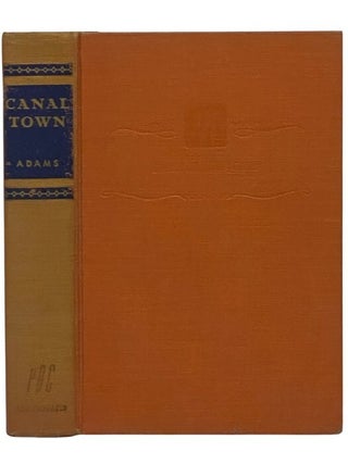 Item #2350282 Canal Town: A Novel. Samuel Hopkins Adams